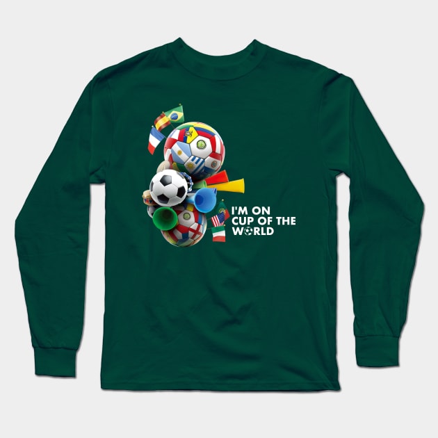 I'm on Cup of the World Long Sleeve T-Shirt by TheBlackSheep